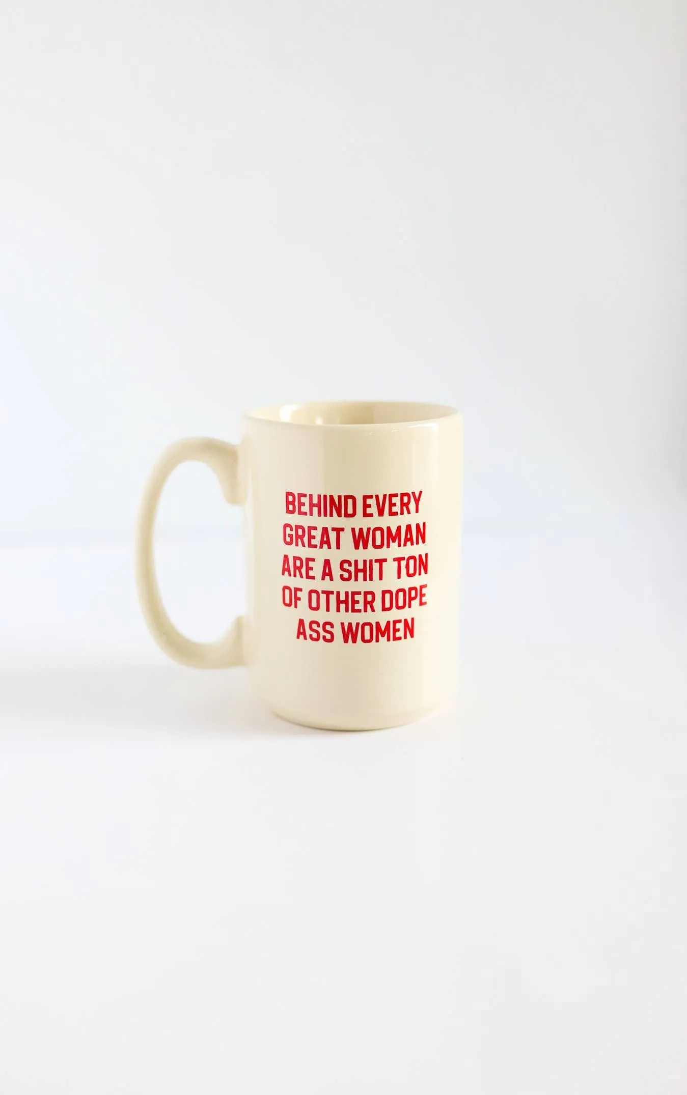 Behind Every Woman 16oz Coffee Mug