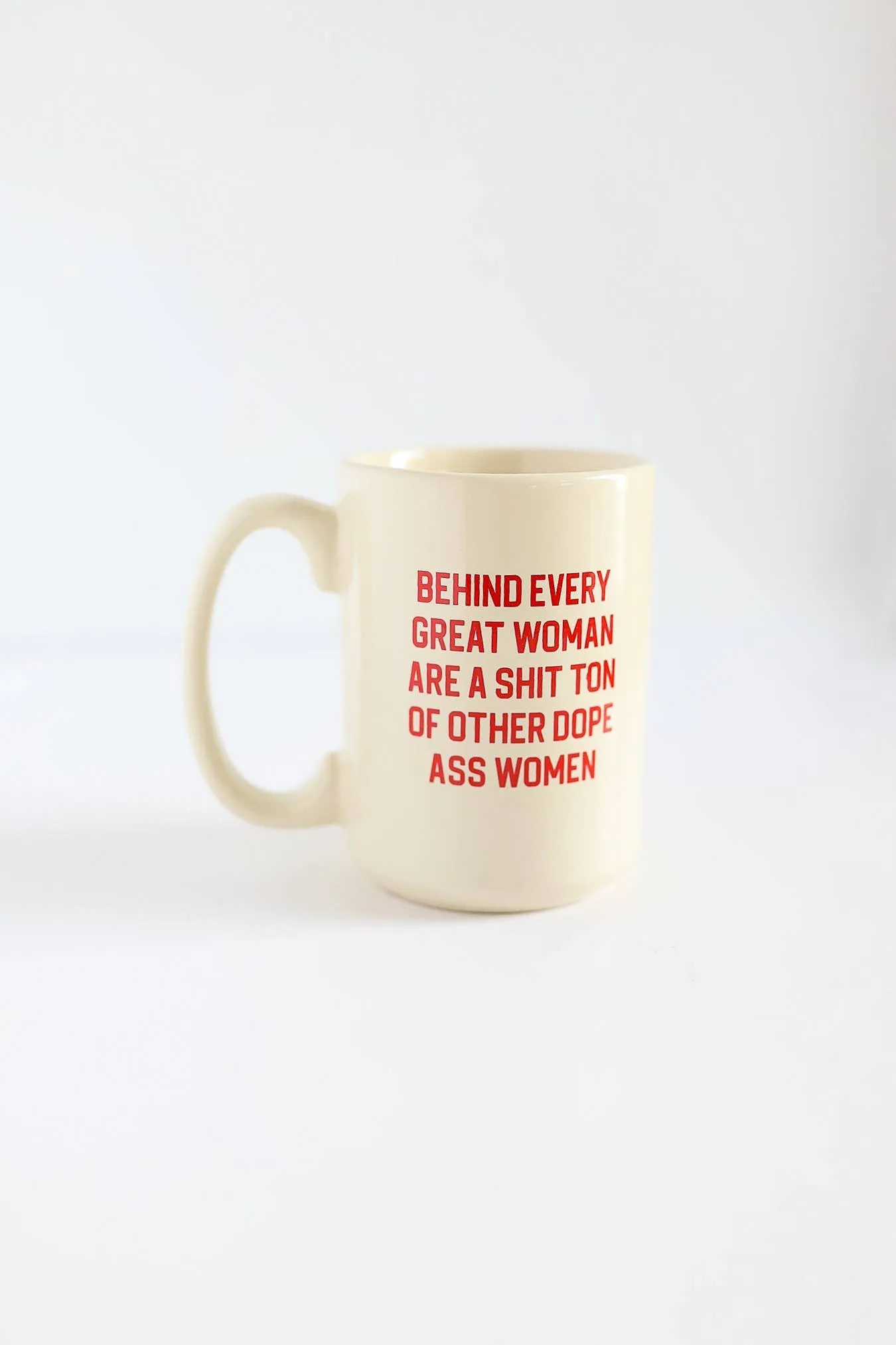 Behind Every Woman 16oz Coffee Mug